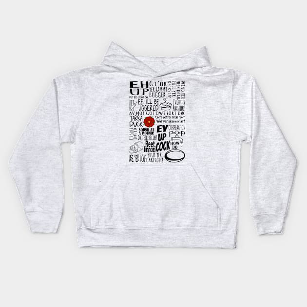 Lancashire colloquialism- funny sayings and phrase from up t'North Kids Hoodie by IceTees